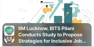 IIM Lucknow, BITS Pilani Conducts Study to Propose Strategies for Inclusive Job Growth